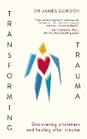 Book Cover for Transforming Trauma by Doctor James Gordon