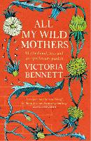 Book Cover for All My Wild Mothers by Victoria Bennett