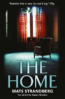 Book Cover for The Home by Mats Strandberg