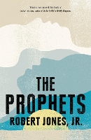 Book Cover for The Prophets by Robert Jones Jr.