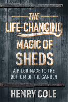 Book Cover for The Life-Changing Magic of Sheds by Henry Cole
