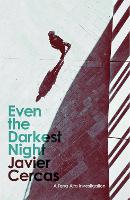 Book Cover for Even the Darkest Night by Javier Cercas 
