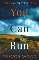 Book Cover for You Can Run by Trevor Wood