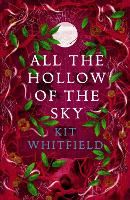 Book Cover for All the Hollow of the Sky by Kit Whitfield