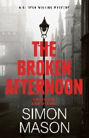 Book Cover for The Broken Afternoon by Simon Mason