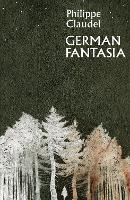 Book Cover for German Fantasia by Philippe Claudel