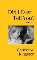 Book Cover for Did I Ever Tell You? by Genevieve Kingston