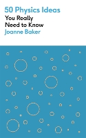 Book Cover for 50 Physics Ideas You Really Need to Know by Joanne Baker