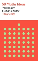 Book Cover for 50 Maths Ideas You Really Need to Know by Tony Crilly