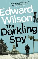 Book Cover for The Darkling Spy by Edward Wilson