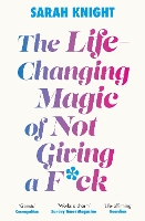 Book Cover for The Life-Changing Magic of Not Giving a F**k by Sarah Knight