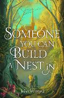 Book Cover for Someone You Can Build a Nest in by John Wiswell