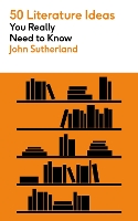 Book Cover for 50 Literature Ideas You Really Need to Know by John Sutherland