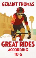 Book Cover for Great Rides According to G by Geraint Thomas MBE