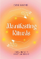 Book Cover for Manifesting Rituals by Emma Mumford