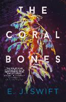 Book Cover for The Coral Bones by EJ Swift