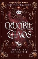 Book Cover for Crucible of Chaos by Sebastien de Castell