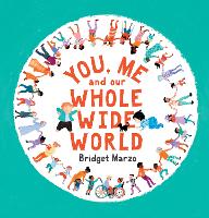 Book Cover for You, Me and Our Whole Wide World by Bridget Marzo