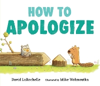 Book Cover for How to Apologize by David LaRochelle