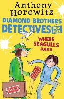 Book Cover for Where Seagulls Dare: A Diamond Brothers Case by Anthony Horowitz