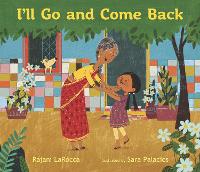 Book Cover for I'll Go and Come Back by Rajani LaRocca