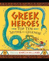 Book Cover for Greek Heroes: Top Ten Myths and Legends! by Marcia Williams