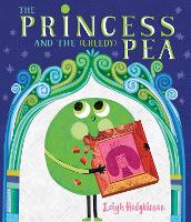 Book Cover for The Princess and the (Greedy) Pea by Leigh Hodgkinson