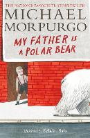 Book Cover for My Father Is a Polar Bear by Michael Morpurgo