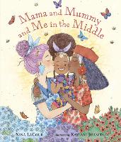 Book Cover for Mama and Mummy and Me in the Middle by Nina LaCour