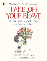 Book Cover for Take Off Your Brave: The World through the Eyes of a Preschool Poet by Nadim .