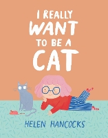 Book Cover for I Really Want to Be a Cat by Helen Hancocks