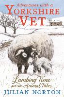 Book Cover for Adventures with a Yorkshire Vet: Lambing Time and Other Animal Tales by Julian Norton