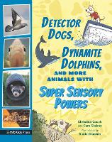 Book Cover for Detector Dogs, Dynamite Dolphins, and More Animals With Super Sensory Powers by Cara Giaimo, Christina Couch