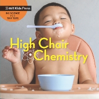 Book Cover for High Chair Chemistry by WonderLab Group, Jill Esbaum