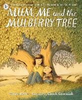 Book Cover for Mum, Me and the Mulberry Tree by Tanya Rosie