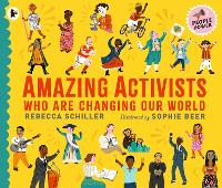 Book Cover for Amazing Activists Who Are Changing Our World by Rebecca Schiller