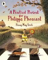 Book Cover for A Practical Present for Philippa Pheasant by Briony May Smith