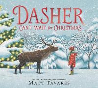 Book Cover for Dasher Can't Wait for Christmas by Matt Tavares