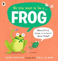 Book Cover for So You Want to Be a Frog by Jane Porter