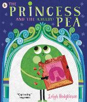 Book Cover for The Princess and the (Greedy) Pea by Leigh Hodgkinson