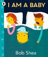 Book Cover for I Am a Baby by Bob Shea