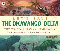 Book Cover for Let's Save the Okavango Delta: Why we must protect our planet by Catherine Barr