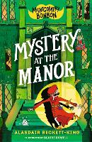Book Cover for Montgomery Bonbon: Mystery at the Manor by Alasdair Beckett-King