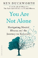 Book Cover for You Are Not Alone by Dr Ken Duckworth