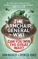 Book Cover for The Armchair General World War One by John Buckley, Spencer Jones