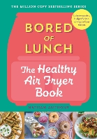 Book Cover for Bored of Lunch: The Healthy Air Fryer Book by Nathan Anthony