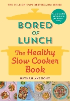 Book Cover for Bored of Lunch: The Healthy Slow Cooker Book by Nathan Anthony