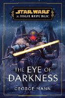 Book Cover for Star Wars: The Eye of Darkness (The High Republic) by George Mann