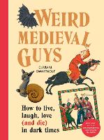 Book Cover for Weird Medieval Guys by Olivia Swarthout