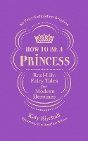 Book Cover for How to be a Princess by Katy Birchall